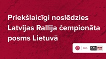 Priekšlaicīgi noslēdzies Latvijas Rallija čempionāta posms Lietuvā